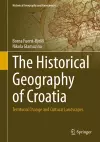 The Historical Geography of Croatia cover