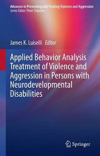 Applied Behavior Analysis Treatment of Violence and Aggression in Persons with Neurodevelopmental Disabilities cover