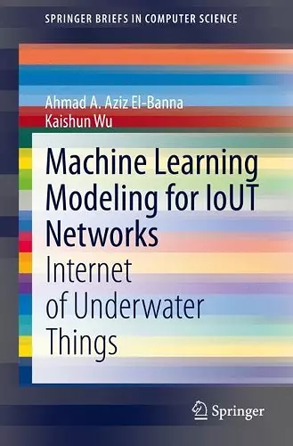 Machine Learning Modeling for IoUT Networks cover