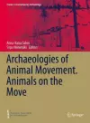 Archaeologies of Animal Movement. Animals on the Move cover