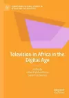 Television in Africa in the Digital Age cover