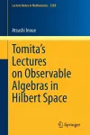 Tomita's Lectures on Observable Algebras in Hilbert Space cover