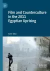 Film and Counterculture in the 2011 Egyptian Uprising cover