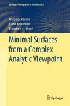 Minimal Surfaces from a Complex Analytic Viewpoint cover