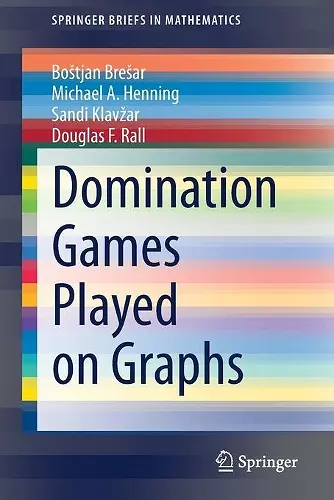 Domination Games Played on Graphs cover