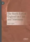 The North East of England on Film and Television cover