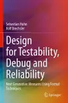 Design for Testability, Debug and Reliability cover