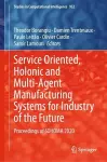 Service Oriented, Holonic and Multi-Agent Manufacturing Systems for Industry of the Future cover