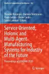 Service Oriented, Holonic and Multi-Agent Manufacturing Systems for Industry of the Future cover