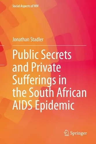 Public Secrets and Private Sufferings in the South African AIDS Epidemic cover