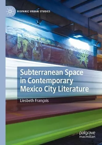 Subterranean Space in Contemporary Mexico City Literature cover