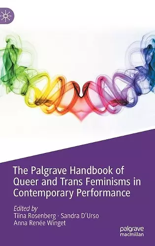 The Palgrave Handbook of Queer and Trans Feminisms in Contemporary Performance cover