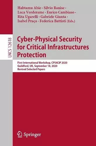 Cyber-Physical Security for Critical Infrastructures Protection cover