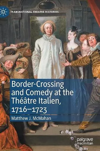 Border-Crossing and Comedy at the Théâtre Italien, 1716–1723 cover