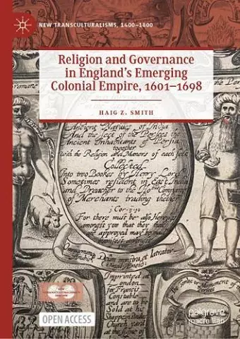 Religion and Governance in England’s Emerging Colonial Empire, 1601–1698 cover