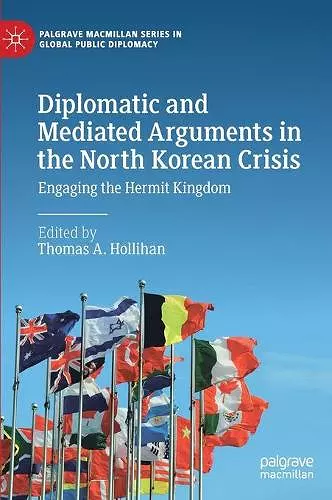 Diplomatic and Mediated Arguments in the North Korean Crisis cover