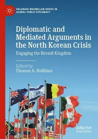 Diplomatic and Mediated Arguments in the North Korean Crisis cover