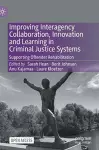 Improving Interagency Collaboration, Innovation and Learning in Criminal Justice Systems cover