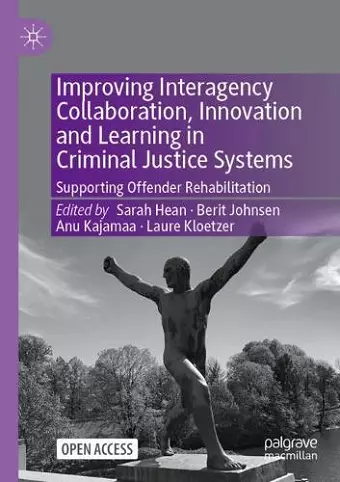 Improving Interagency Collaboration, Innovation and Learning in Criminal Justice Systems cover