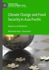 Climate Change and Food Security in Asia Pacific cover