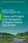 Progress and Prospects in the Management of Oxyanion Polluted Aqua Systems cover