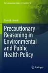 Precautionary Reasoning in Environmental and Public Health Policy cover