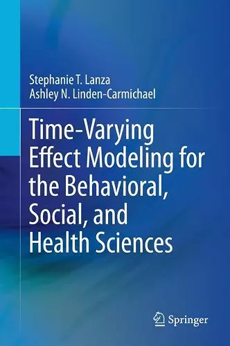 Time-Varying Effect Modeling for the Behavioral, Social, and Health Sciences cover