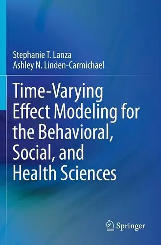 Time-Varying Effect Modeling for the Behavioral, Social, and Health Sciences cover