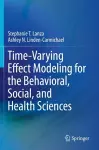 Time-Varying Effect Modeling for the Behavioral, Social, and Health Sciences cover