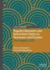 Populist Moments and Extractivist States in Venezuela and Ecuador cover