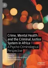 Crime, Mental Health and the Criminal Justice System in Africa cover