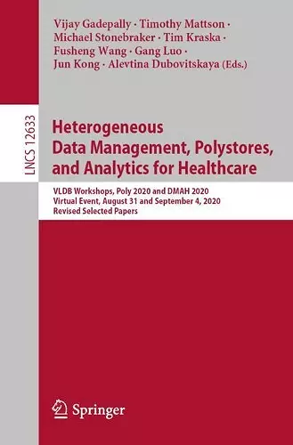 Heterogeneous Data Management, Polystores, and Analytics for Healthcare cover