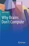 Why Brains Don't Compute cover