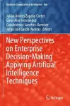 New Perspectives on Enterprise Decision-Making Applying Artificial Intelligence Techniques cover