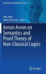 Arnon Avron on Semantics and Proof Theory of Non-Classical Logics cover