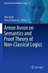 Arnon Avron on Semantics and Proof Theory of Non-Classical Logics cover