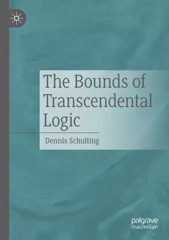 The Bounds of Transcendental Logic cover