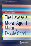 The Law as a Moral Agent cover