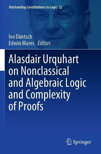 Alasdair Urquhart on Nonclassical and Algebraic Logic and Complexity of Proofs cover