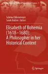 Elisabeth of Bohemia (1618–1680): A Philosopher in her Historical Context cover