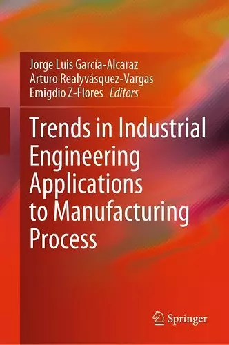 Trends in Industrial Engineering Applications to Manufacturing Process cover