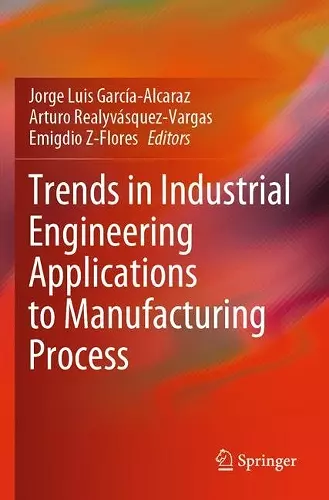 Trends in Industrial Engineering Applications to Manufacturing Process cover