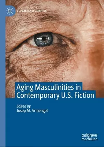 Aging Masculinities in Contemporary U.S. Fiction cover