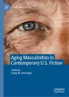 Aging Masculinities in Contemporary U.S. Fiction cover