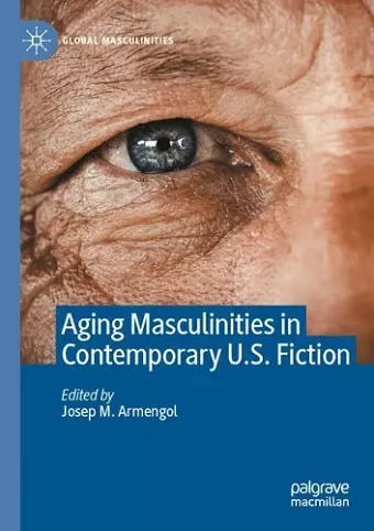 Aging Masculinities in Contemporary U.S. Fiction cover