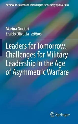 Leaders for Tomorrow: Challenges for Military Leadership in the Age of Asymmetric Warfare cover