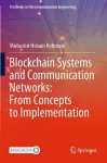 Blockchain Systems and Communication Networks: From Concepts to Implementation cover