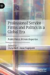 Professional Service Firms and Politics in a Global Era cover