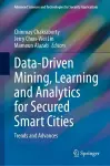 Data-Driven Mining, Learning and Analytics for Secured Smart Cities cover