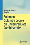 Solomon Golomb’s Course on Undergraduate Combinatorics cover